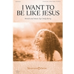 I Want To Be Like Jesus - Unison/ opt. 2-Part Treble