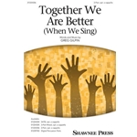 Together We Are Better<br>(When We Sing)