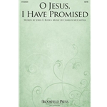 O Jesus, I Have Promised