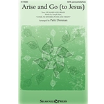Arise and Go<br>(to Jesus)