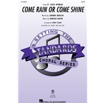 Come rain or Come Shine