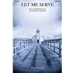 Let Me Serve - SATB