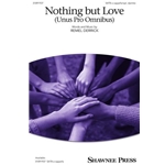 Nothing but Love<br>(Unus Pro Omnibus)