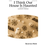 I Think Our House Is Haunted