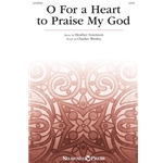 O For A Heart To Praise My God
