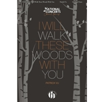 I Will Walk These Woods With You
