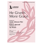 He Giveth More Grace