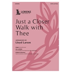 Just a Closer Walk with Thee