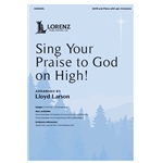 Sing Your Praise to God on High!