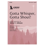 Gotta Whisper, Gotta Shout!