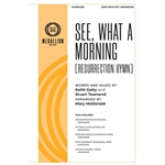 See, What A Morning<br>(Resurrection Hymn)