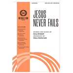 Jesus Never Fails