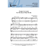 Forgive Us, Lord, For We Know What We Do