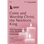 Come and Worship Christ, the Newborn King