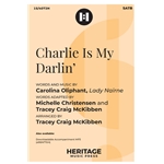 Charlie Is My Darlin’ - SATB