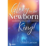 Glory to the Newborn King