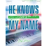 He Knows My Name<br>(Praise Hits of the '90's)