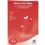 Closer to the Flame