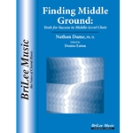 Finding Middle Ground: Tools for Success in Middle-Level Choir