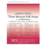 Three Mexican Folk Songs: 1. La Martiniana - TTBB