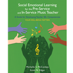 Social Emotional Learning for the Pre-Service and In-Service Music Teacher