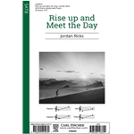 Rise Up and Meet the Day