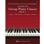 Keith Snell Piano Course for the Adult Beginner<br>Activites for Group Piano Classes