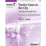 Twelve Gates to the City<br>(Oh, What a Beautiful City!)