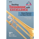 Teaching Trombone with Excellence (Includes Trombone B.C. and T.C.)