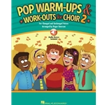 Pop Warm-Ups & Work-Outs for Choir, Volume 2