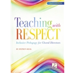 Teaching with Respect: Inclusive Pedagogy for Choral Directors