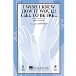 I Wish I Knew How It Would Feel to be Free