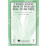 I Wish I Knew How It Would Feel to be Free