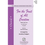 For the Fruit of All Creation