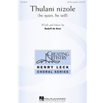 Thulani nizole<br>(be quiet, be still)
