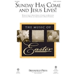 Sunday Has Come and Jesus Lives!
