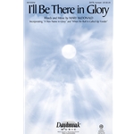 I'll Be There in Glory