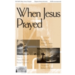 When Jesus Prayed
