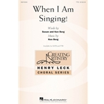 When I Am Singing!