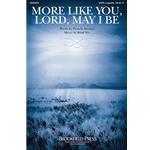 More Like You, Lord, May I Be