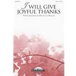 I Will Give Joyful Thanks