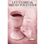 Let Us Break Bread Together