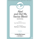 Alas and Did My Savior Bleed