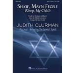 Shlof, Mayn Fegele<br>(Sleep, My Child)