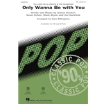 Only Wanna Be with You