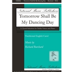 Tomorrow Shall Be My Dancing Day