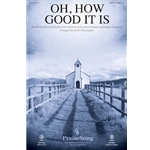 Oh, How Good It Is