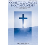 Come to Calvary's Holy Mountain