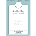 Give Him Glory