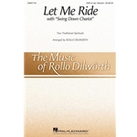 Let Me Ride (with "Swing DownChariot) - SAB